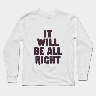 It Will Be All Right by The Motivated Type in Orange and Black Long Sleeve T-Shirt